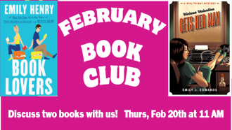 February Book Club flyer with covers of book "Book Lovers" by Emily Henry and cover of book "Viviana Valentine Gets Her Man" by Emily J. Edwards