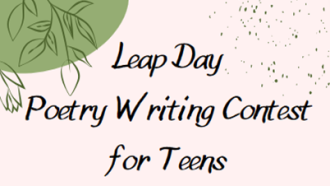 Leap Day poetry writing contest for teens.